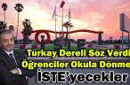 Türkay Dereli Söz Verdi, Öğrenciler Okula Dönmek İSTE’yecekler