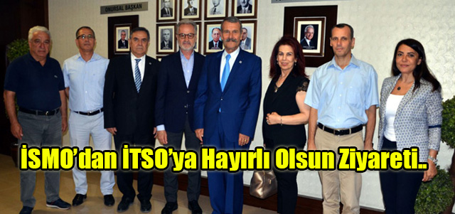 İSMO’dan İTSO’ya Hayırlı Olsun Ziyareti