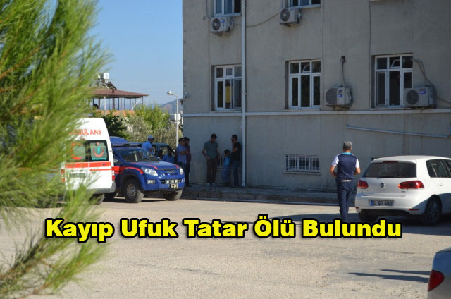 Kayıp Ufuk Tatar Ölü Bulundu