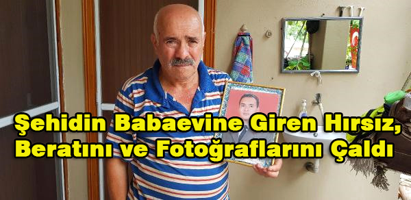 Şehidin Babaevine Giren Hırsız, Beratını ve Fotoğraflarını Çaldı