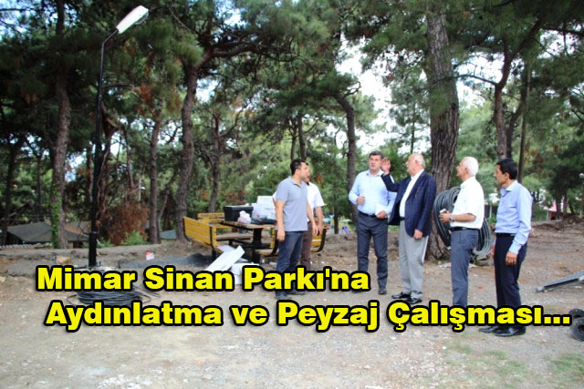 Mimar Sinan Parkı’na Aydınlatma ve Peyzaj Çalışması