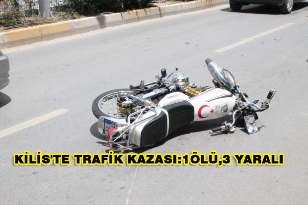 Kilis’te Trafik Kazası: 1 Ölü, 3 Yaralı