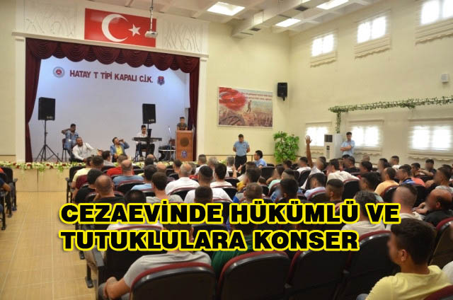 Cezaevinde Hükümlü ve Tutuklulara Konser