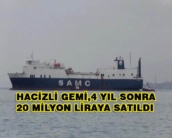 Hacizli Gemi, 4 Yıl Sonra 20 Milyon Liraya Satıldı