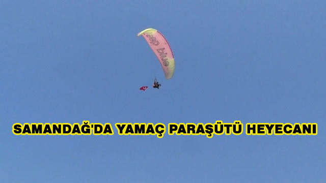 Samandağ’da Yamaç Paraşütü Heyecanı