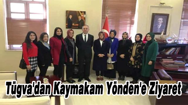 Tügva’dan Kaymakam Yönden’e Ziyaret