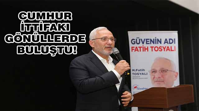 CUMHUR İTTİFAKI GÖNÜLLERDE BULUŞTU!