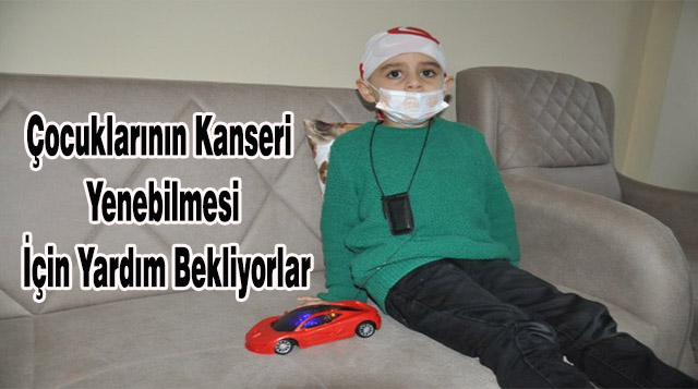 Çocuklarının Kanseri Yenebilmesi İçin Yardım Bekliyorlar