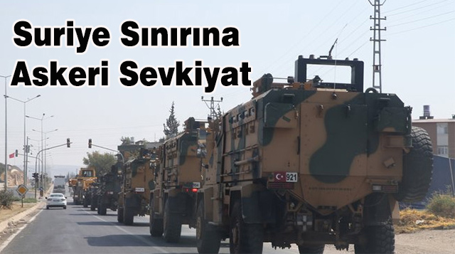 Suriye Sınırına Askeri Sevkiyat