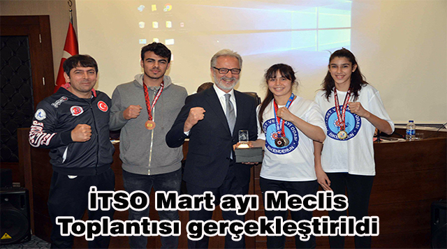 İTSO Mart ayı Meclis toplantısı gerçekleştirildi