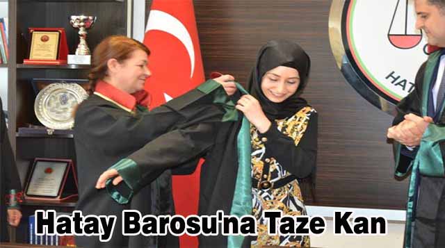 Hatay Barosu’na Taze Kan