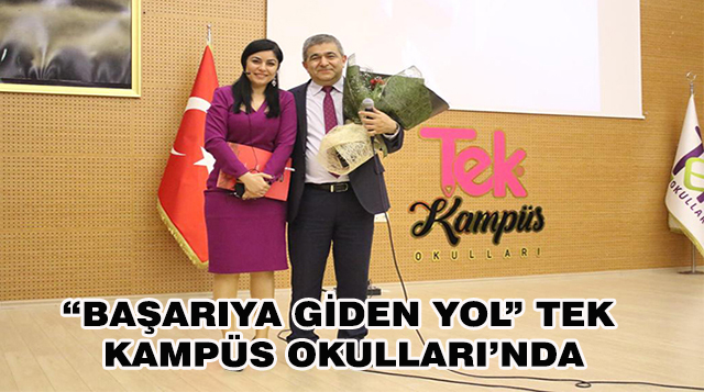 “BAŞARIYA GİDEN YOL” TEK KAMPÜS OKULLARI’NDA