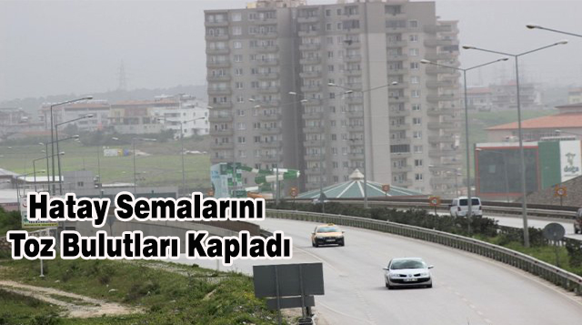 Hatay Semalarını Toz Bulutları Kapladı