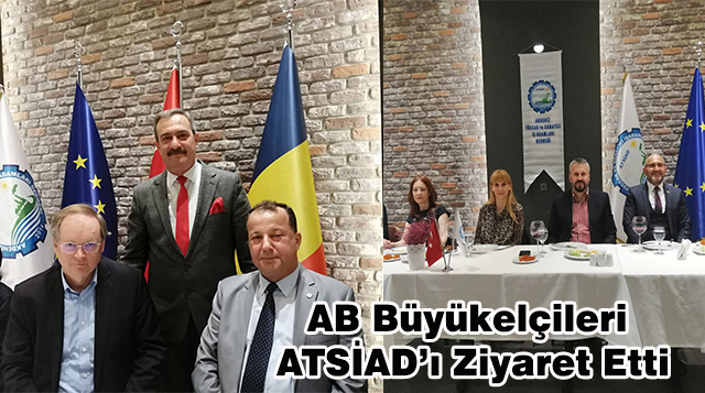 AB Büyükelçileri ATSİAD’ı Ziyaret Etti