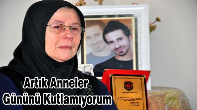 Artık Anneler Gününü Kutlamıyorum