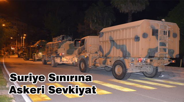 Suriye Sınırına Askeri Sevkiyat