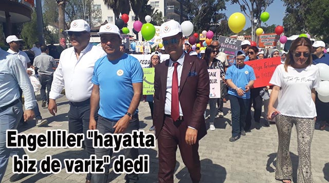Engelliler “hayatta biz de variz” dedi