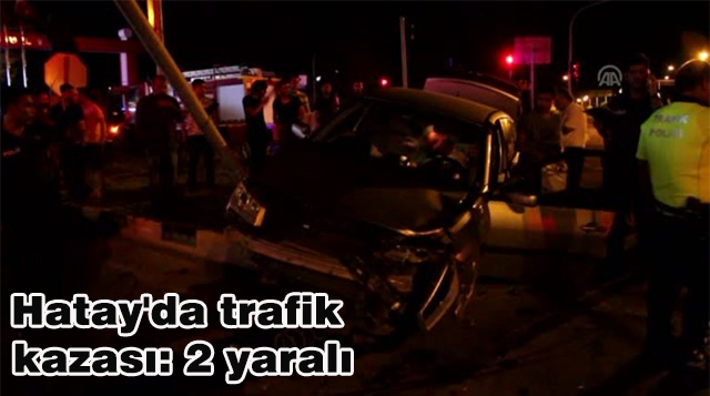 Hatay’da trafik kazası: 2 yaralı