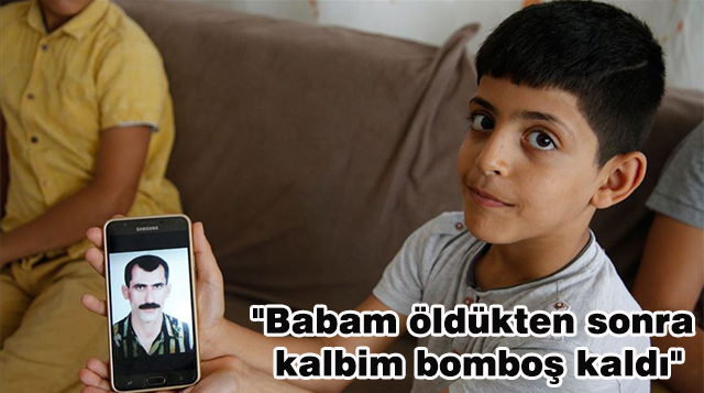 “Babam öldükten sonra kalbim bomboş kaldı”
