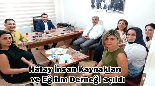 Hatay İnsan Kaynakları ve Eğitim Derneği açıldı