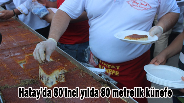 Hatay’da 80’inci yılda 80 metrelik künefe