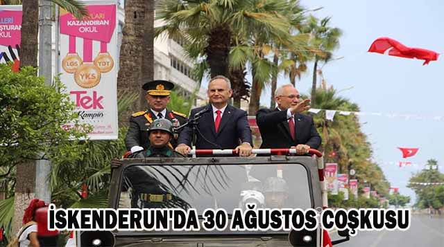 İSKENDERUN’DA 30 AĞUSTOS COŞKUSU