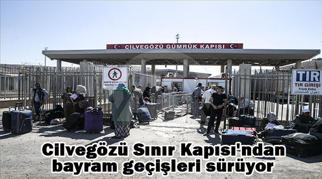 Cilvegözü Sınır Kapısı’ndan bayram geçişleri sürüyor