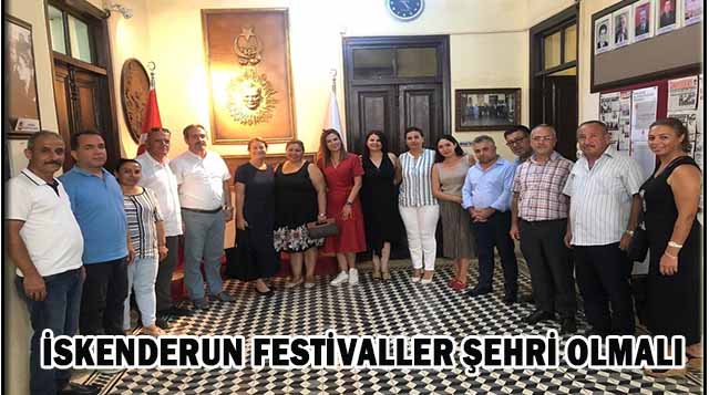 İSKENDERUN FESTİVALLER ŞEHRİ OLMALI