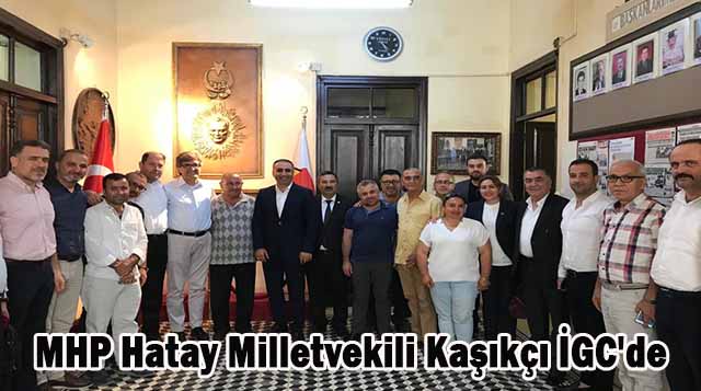MHP Hatay Milletvekili Kaşıkçı İGC’de
