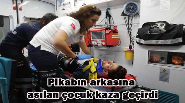 Pikabın arkasına asılan çocuk kaza geçirdi