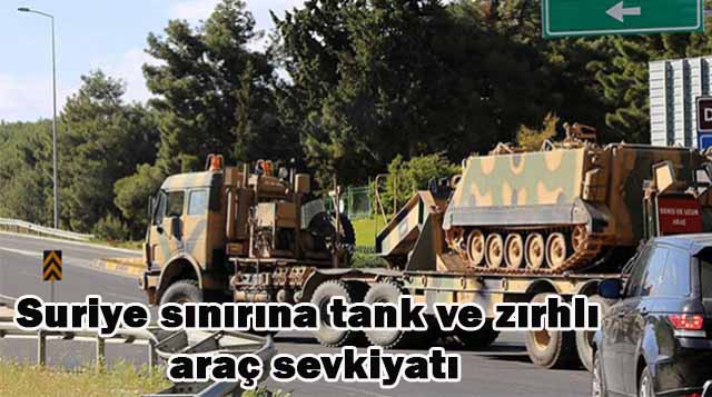 Suriye sınırına tank ve zırhlı araç sevkiyatı