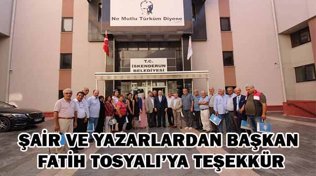 ŞAİR VE YAZARLARDAN BAŞKAN FATİH TOSYALI’YA TEŞEKKÜR