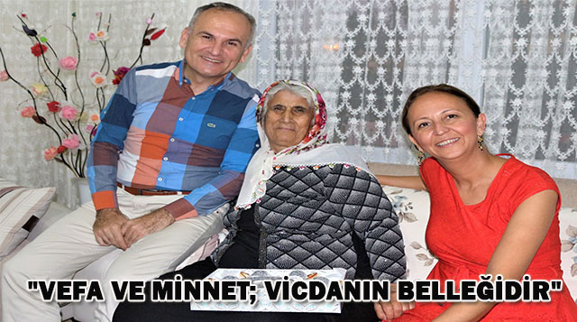“VEFA VE MİNNET; VİCDANIN BELLEĞİDİR”