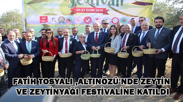 FATİH TOSYALI ,ALTINÖZÜ’NDE ZEYTİN VE ZEYTİNYAĞI FESTİVALİNE KATILDI