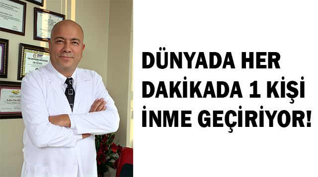 DÜNYADA HER DAKİKADA 1 KİŞİ İNME GEÇİRİYOR!
