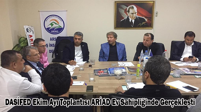 DASİFED Ekim Ayı Toplantısı ARİAD Ev Sahipliğinde Gerçekleşti