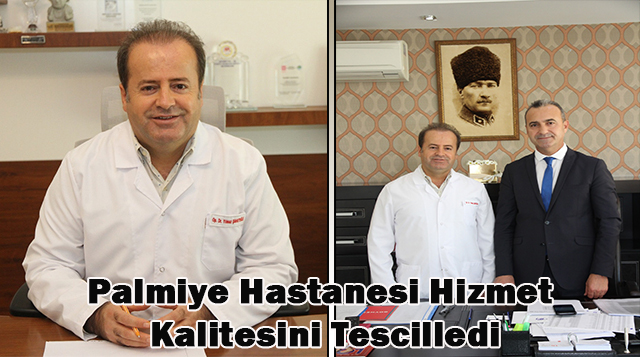 Palmiye Hastanesi Hizmet Kalitesini Tescilledi