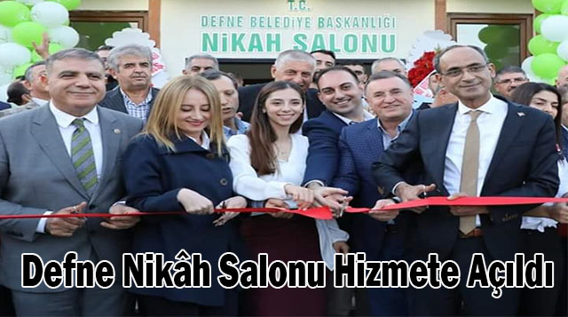 Defne Nikâh Salonu Hizmete Açıldı