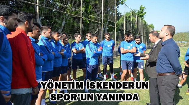YÖNETİM İSKENDERUN SPOR’UN YANINDA