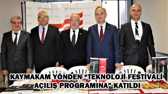 KAYMAKAM YÖNDEN “TEKNOLOJİ FESTİVALİ AÇILIŞ PROGRAMINA” KATILDI