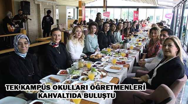 TEK KAMPÜS OKULLARI ÖĞRETMENLERİ KAHVALTIDA BULUŞTU