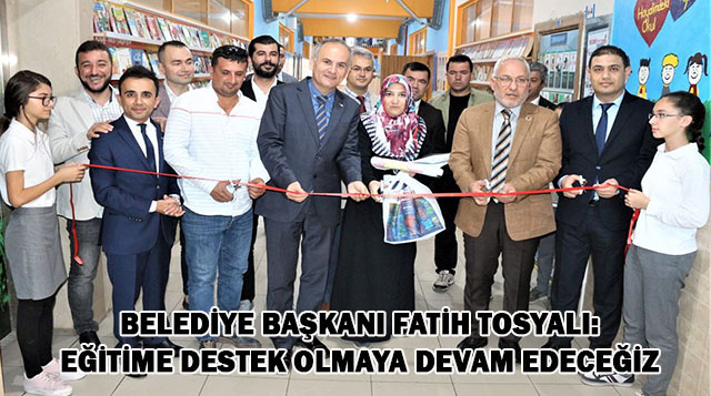 BELEDİYE BAŞKANI FATİH TOSYALI: EĞİTİME DESTEK OLMAYA DEVAM EDECEĞİZ