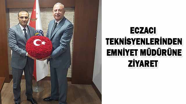 Eczacı Teknisyenlerinden Emniyet Müdürüne Ziyaret
