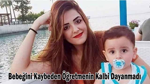 Bebeğini Kaybeden Öğretmenin Kalbi Dayanmadı
