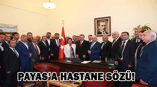 PAYAS’A HASTANE SÖZÜ!