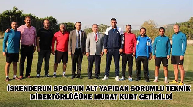 İSKENDERUN SPOR’UN ALT YAPIDAN SORUMLU TEKNİK DİREKTÖRLÜĞÜNE MURAT KURT GETİRİLDİ