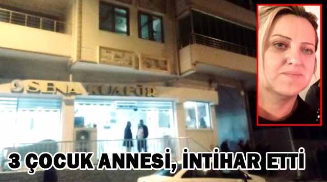 3 çocuk annesi, intihar etti
