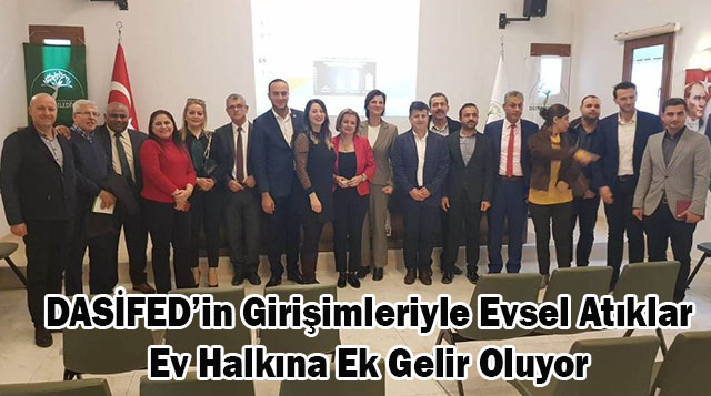 DASİFED’in Girişimleriyle Evsel Atıklar Ev Halkına Ek Gelir Oluyor