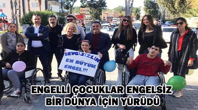 Engelli Çocuklar Engelsiz Bir Dünya İçin Yürüdü