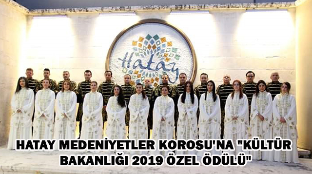 Hatay Medeniyetler Korosu’na “Kültür Bakanlığı 2019 Özel Ödülü”